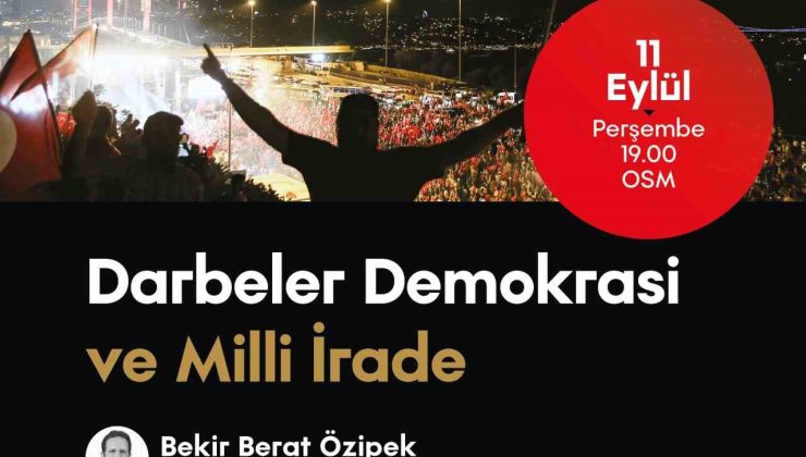 Darbeler ve Demokrasi: Önemli Söyleşi OSM’de!